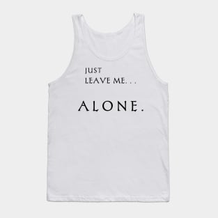 Leave me alone Tank Top